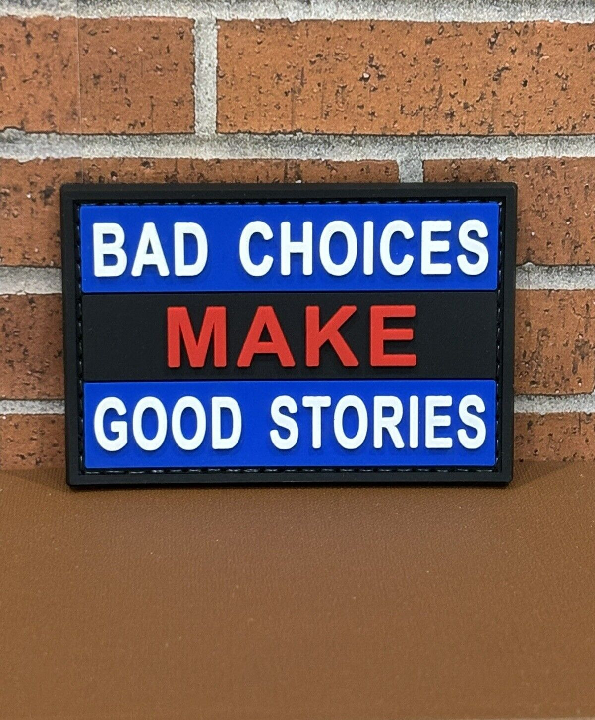 Tactical PVC Patch - Bad Choices Make Good Stories Patch - Morale Gun Patch