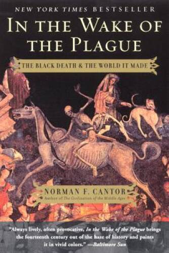 In the Wake of the Plague: The Black Death and the World It Made - VERY GOOD