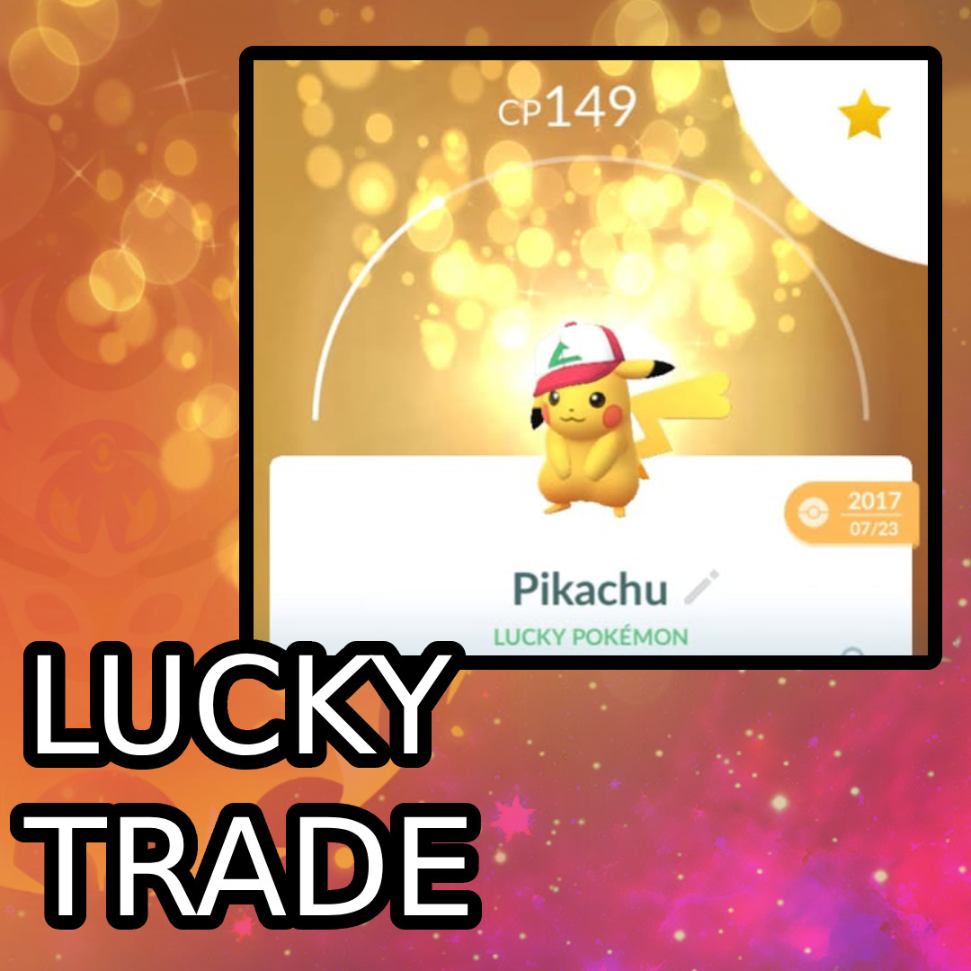 Guaranteed Lucky Non-Shiny Ash Hat Pikachu 20k dust Trade Pokémon Go