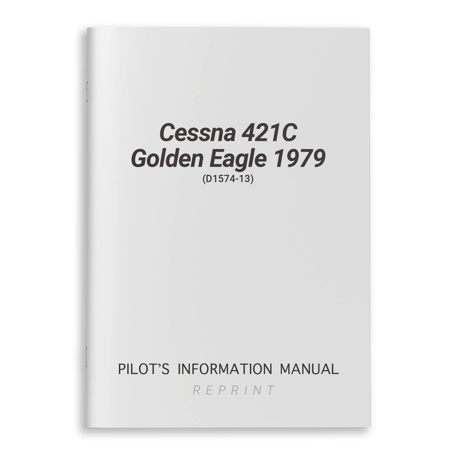 NEW Cessna 421C Golden Eagle 1979 Pilot's Information Manual (D1574-13)