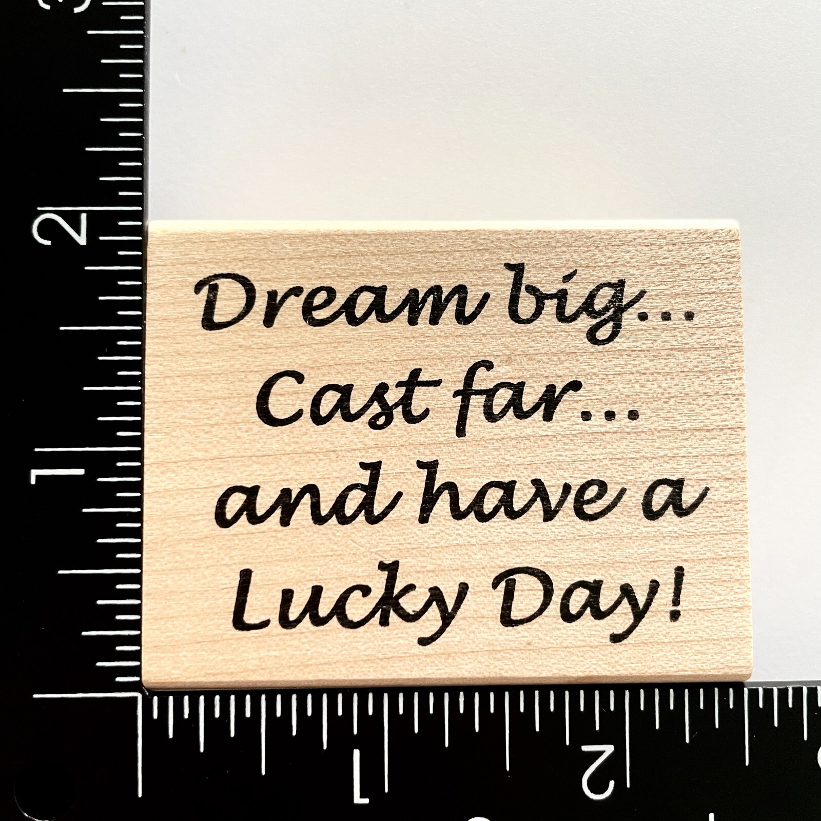 Peddlers Pack Dream Big Cast Far And Have A Lucky Day Wood Mounted Rubber Stamp