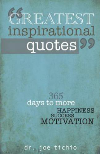 Greatest Inspirational Quotes: 365 days to more Happiness, Success, and M - GOOD
