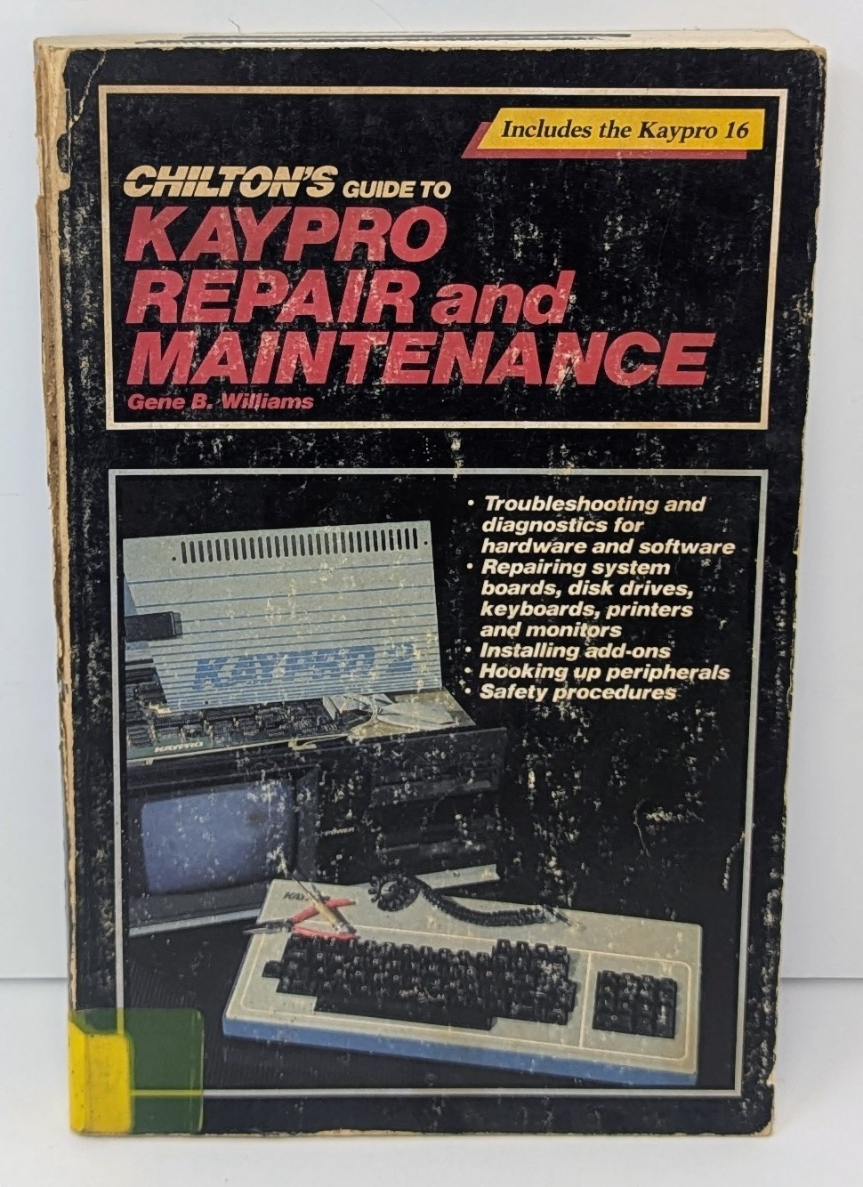 Chilton's Guide Kaypro Repair & Maintenance - Gene B Williams - 1985!