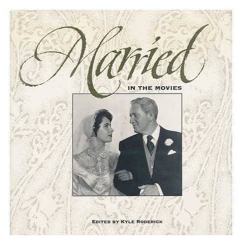 Married in the Movies - Hardcover By Roderick, Kyle - GOOD