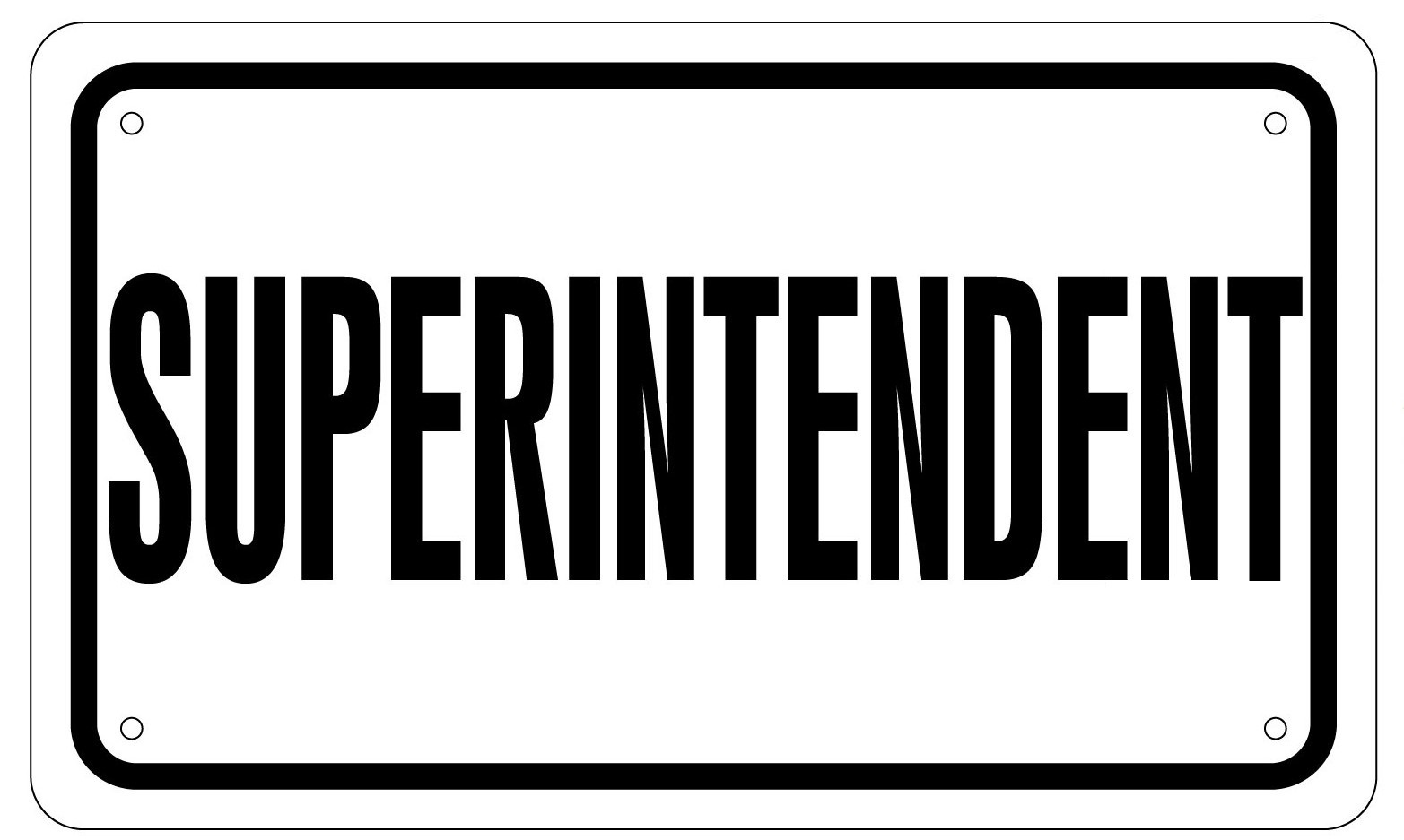 "Superintendent" Metal Sign- WHITE ALUMINUM (6X10)