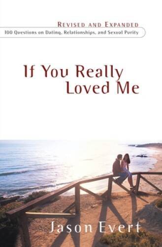 If You Really Loved Me - Paperback By Jason Evert - VERY GOOD