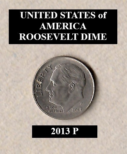 2013 D - Denver, Roosevelt 10¢ Dime "Circulated" Actual Coin Shown **FREE S&H**