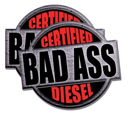 Diesel Truck Certified Bad Ass  PACK of stickers 4inch tall each funny decals