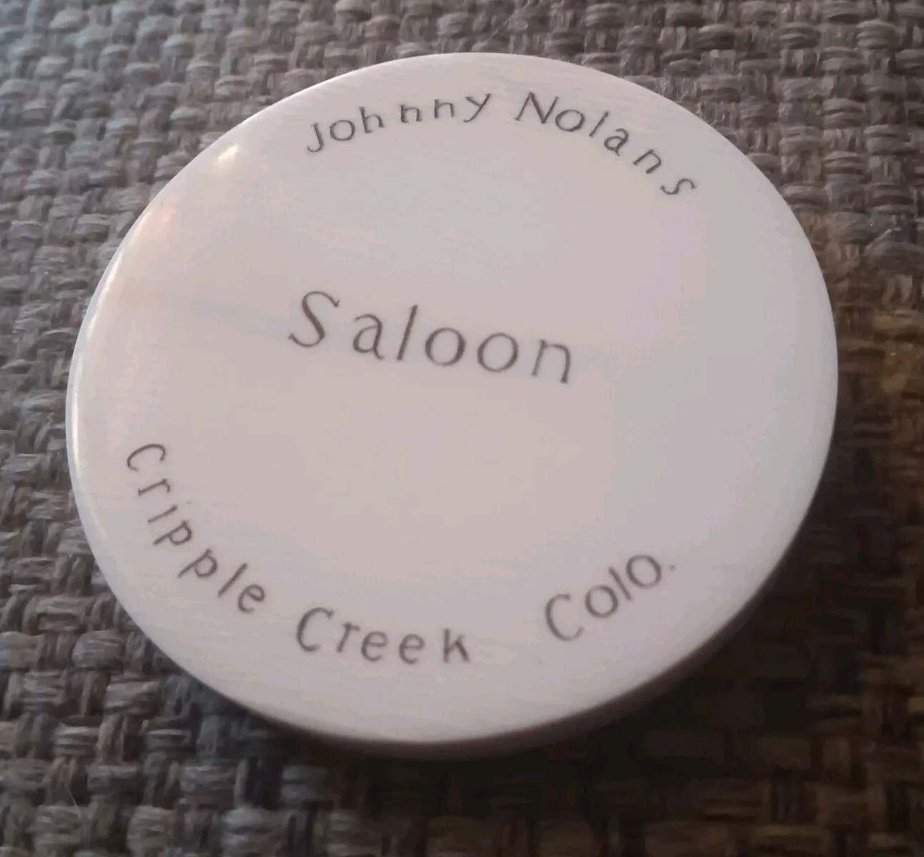 Vintage Johnny Nolans Saloon Poker Dealers Button