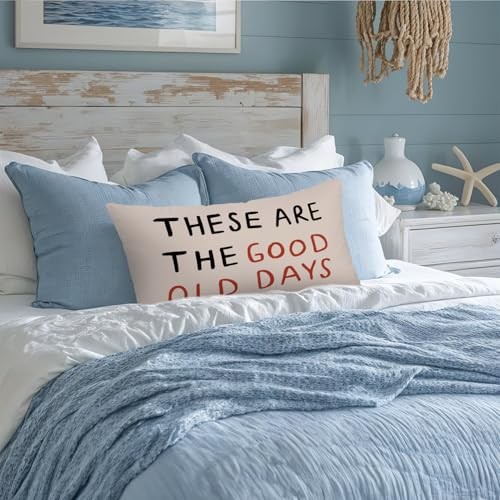 These are The Good Old Days Inspirational 12x20 These Are the Good Lod Days-1