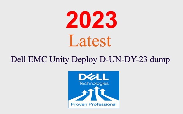 Dell EMC Unity Deploy D-UN-DY-23 dump GUARANTEED (1 month update)