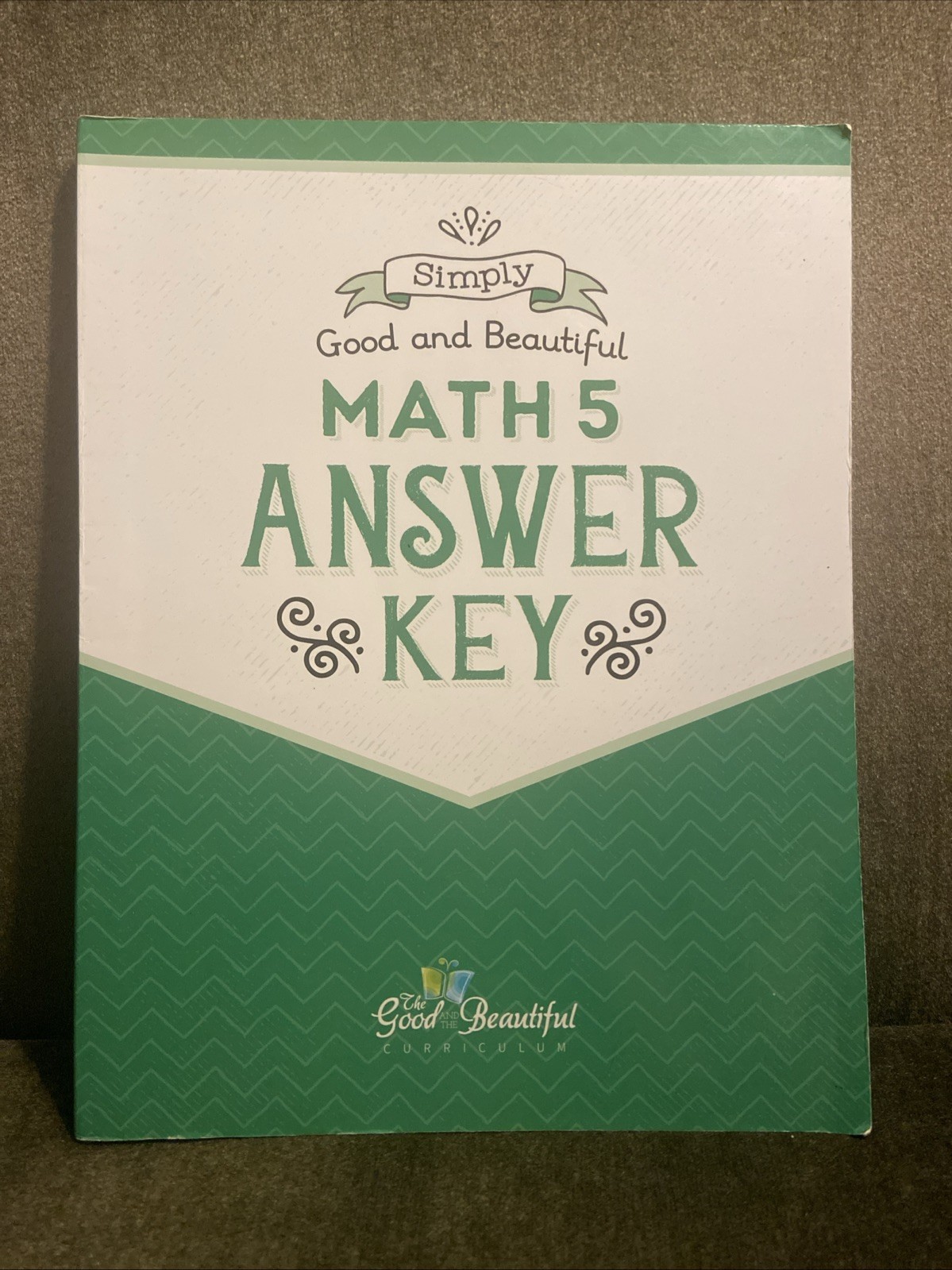 Simply Good and Beautiful Math 5 Answer Key Homeschool Curriculum Book