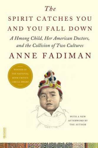 The Spirit Catches You and You Fall Down: A Hmong Child, Her American Doc - GOOD
