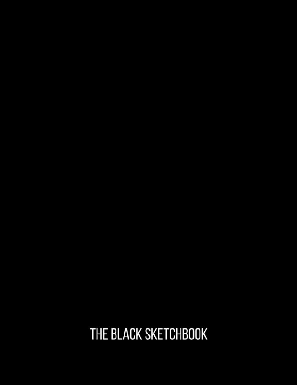 The Black Sketchbook: Black Paper Sketchbook | Large Sketchbook with Black Pages
