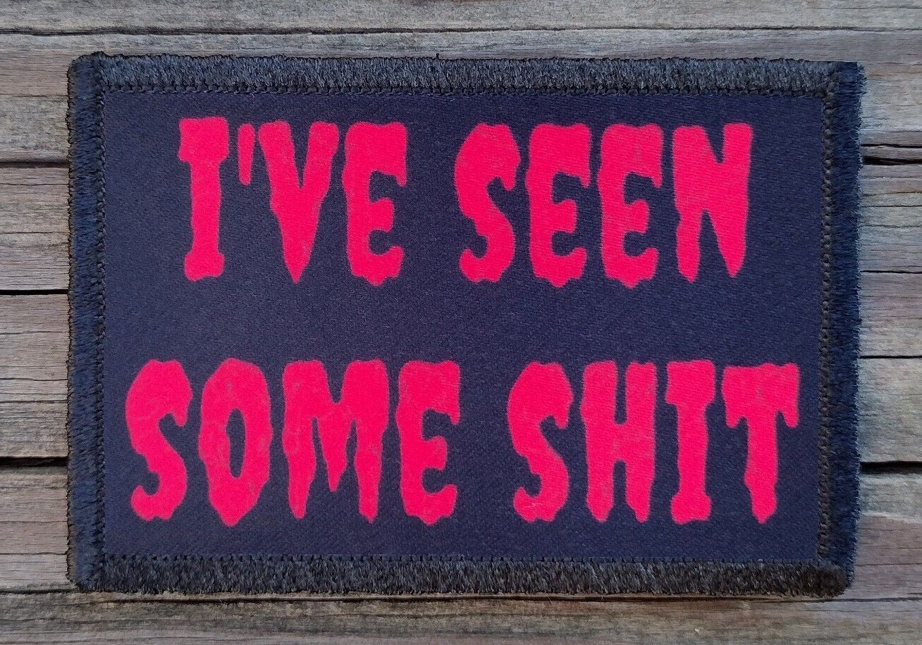 I've Seen Stuff Morale Patch Hook and Loop Army Custom Tactical Funny 2A Gear
