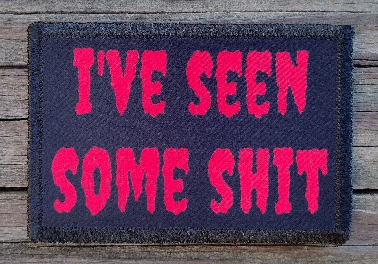 I've Seen Stuff Morale Patch Hook and Loop Army Custom Tactical Funny 2A Gear