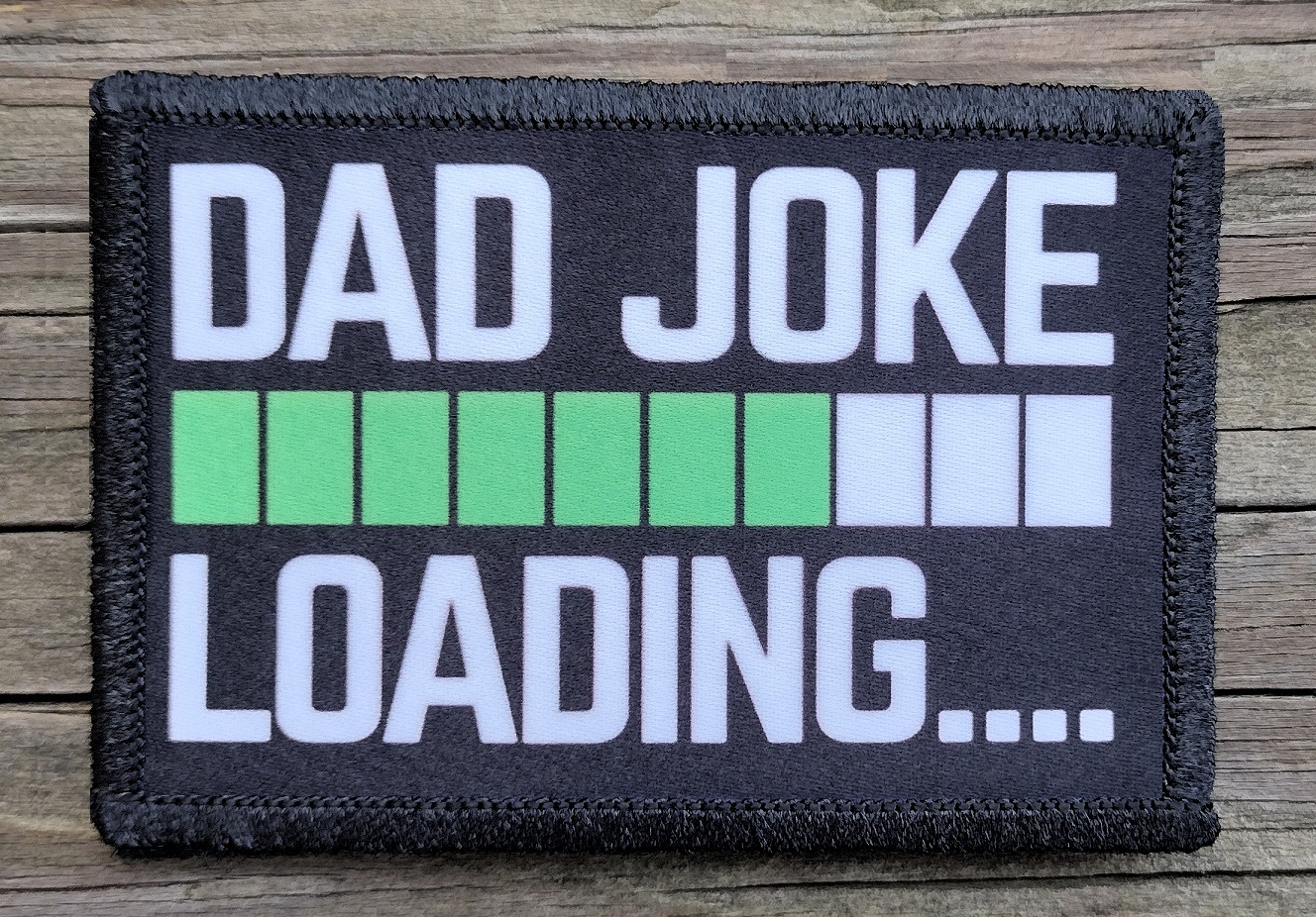 Dad Joke Loading Morale Patch Hook and Loop Army Custom Tactical Funny 2A Gear