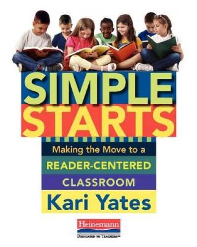 Simple Starts: Making the Move to a Reader-Centered Classroom - Paperback - GOOD
