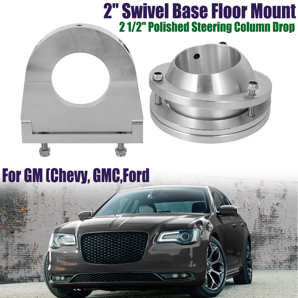 2" Swivel Base Floor Mount & 2 1/2" Polished Steering Column Drop For GM Street