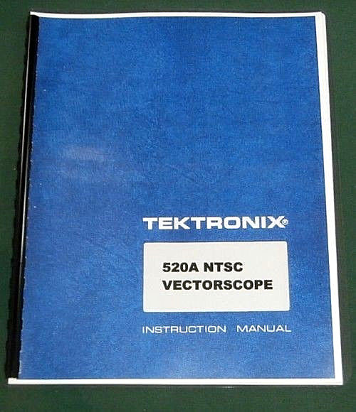 Tektronix 520A Instruction Manual: w/11"X17" Foldouts & Protective Covers