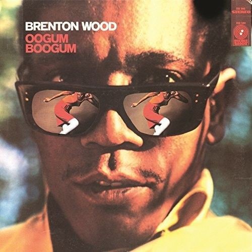 BRENTON WOOD OOGUM BOOGUM NEW VINYL