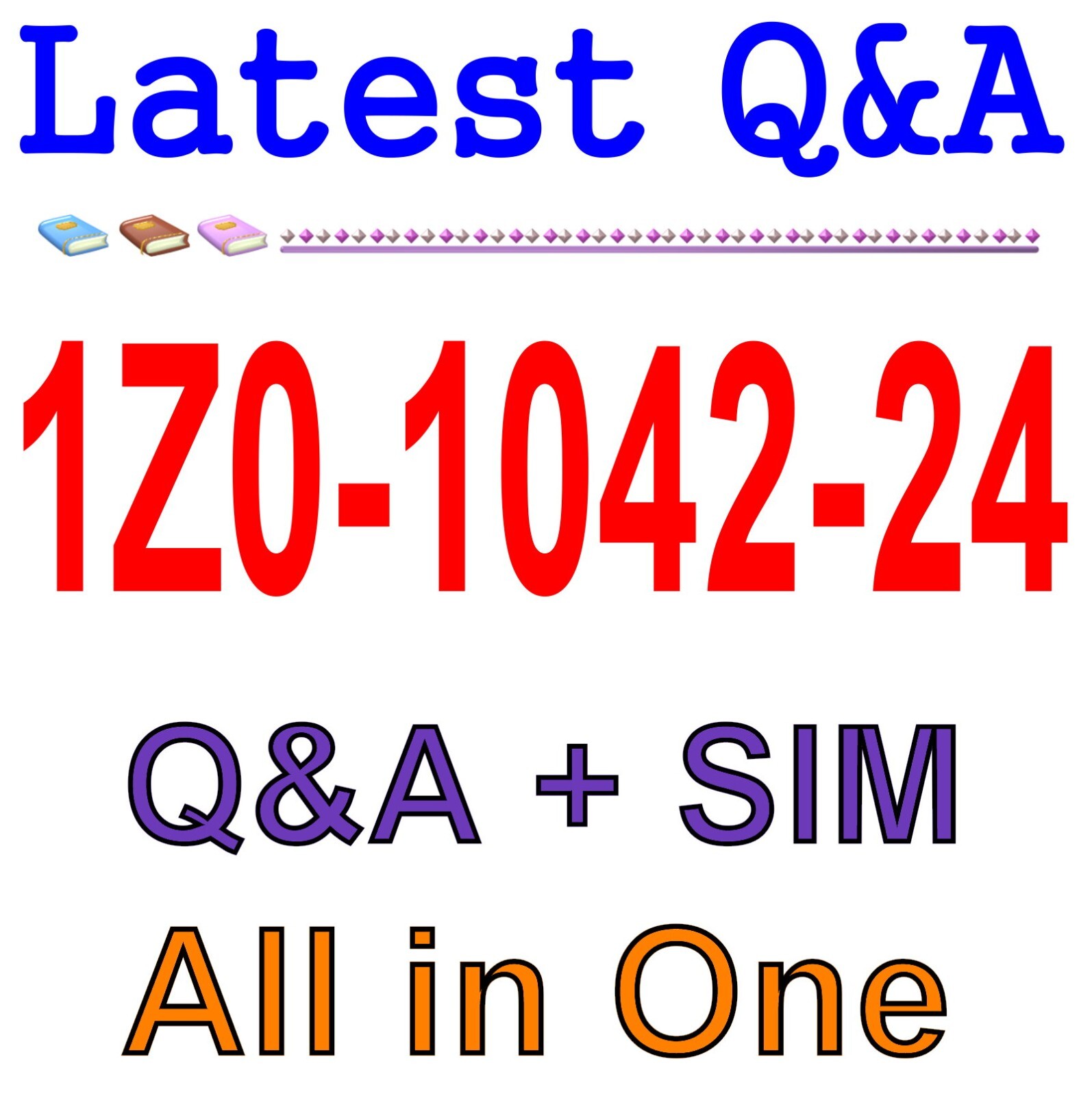 Best Exam Practice Material for 1Z0-1042-24 Exam Q&A
