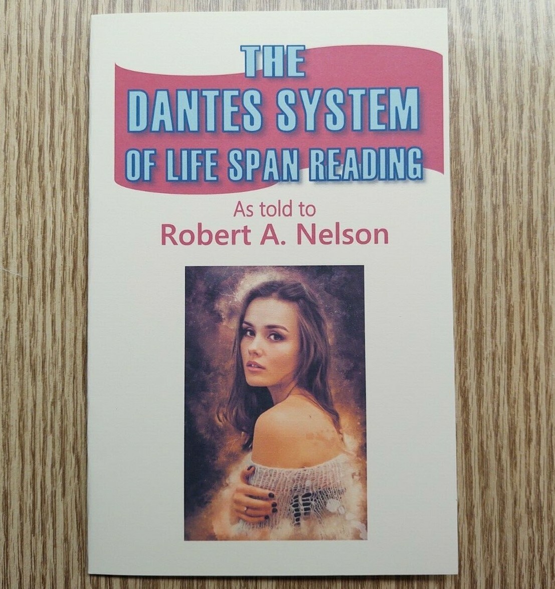 The Dantes System of Life Span Reading by Robert A. Nelson