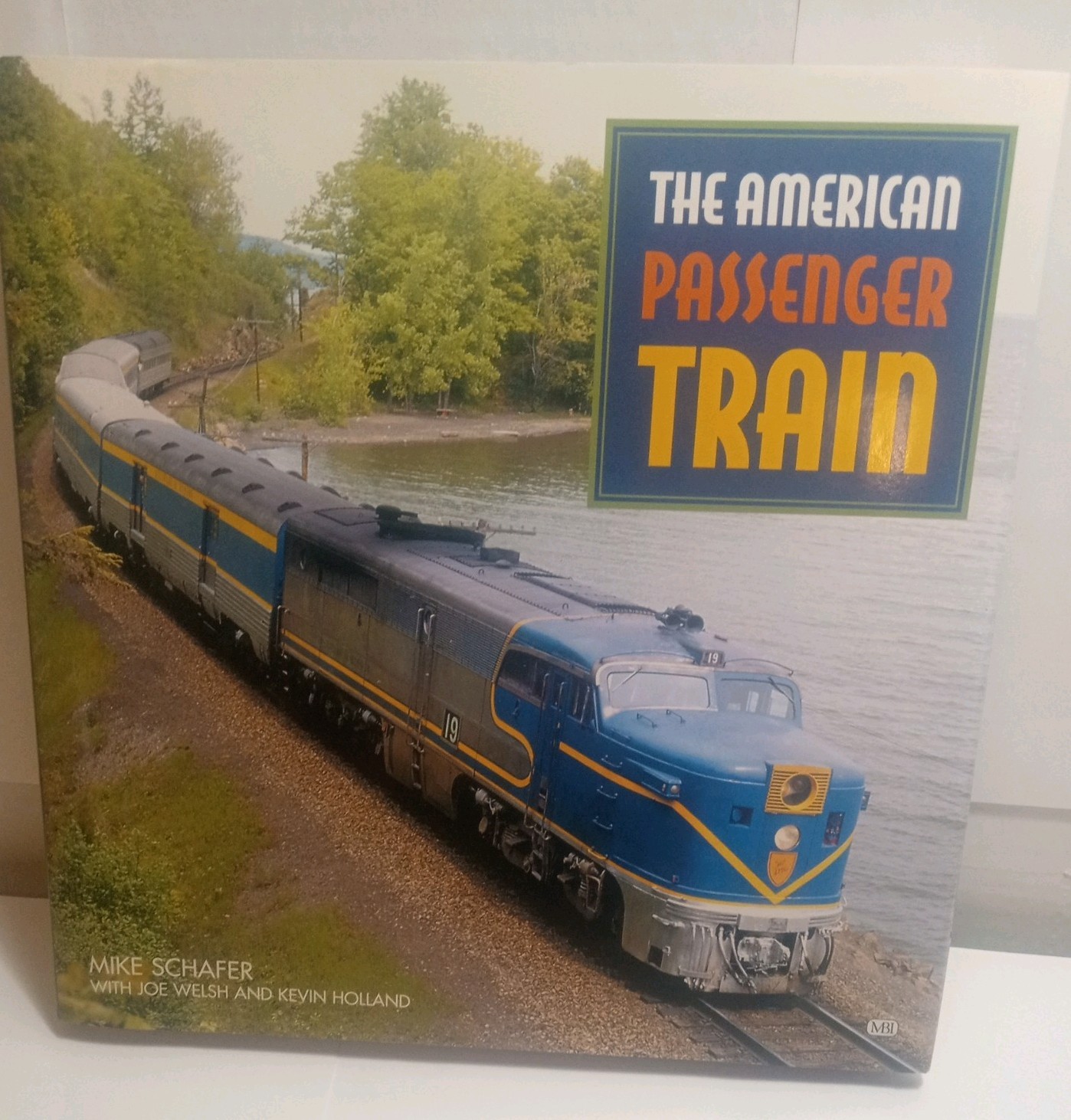 American Passenger Train Hardcover Book Mike Schafer, Joe Welsh, Kevin Holland