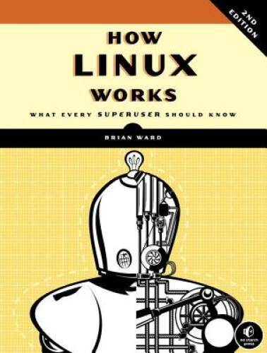 How Linux Works: What Every Superuser Should Know - Paperback - VERY GOOD