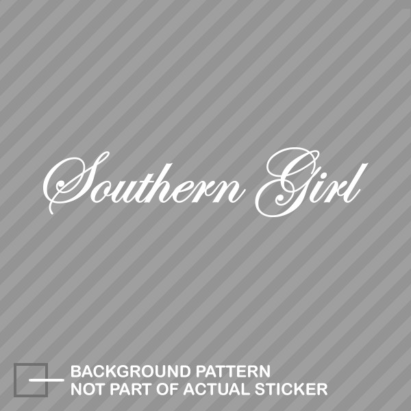 Southern Girl Sticker Die Cut Decal cowgirl country