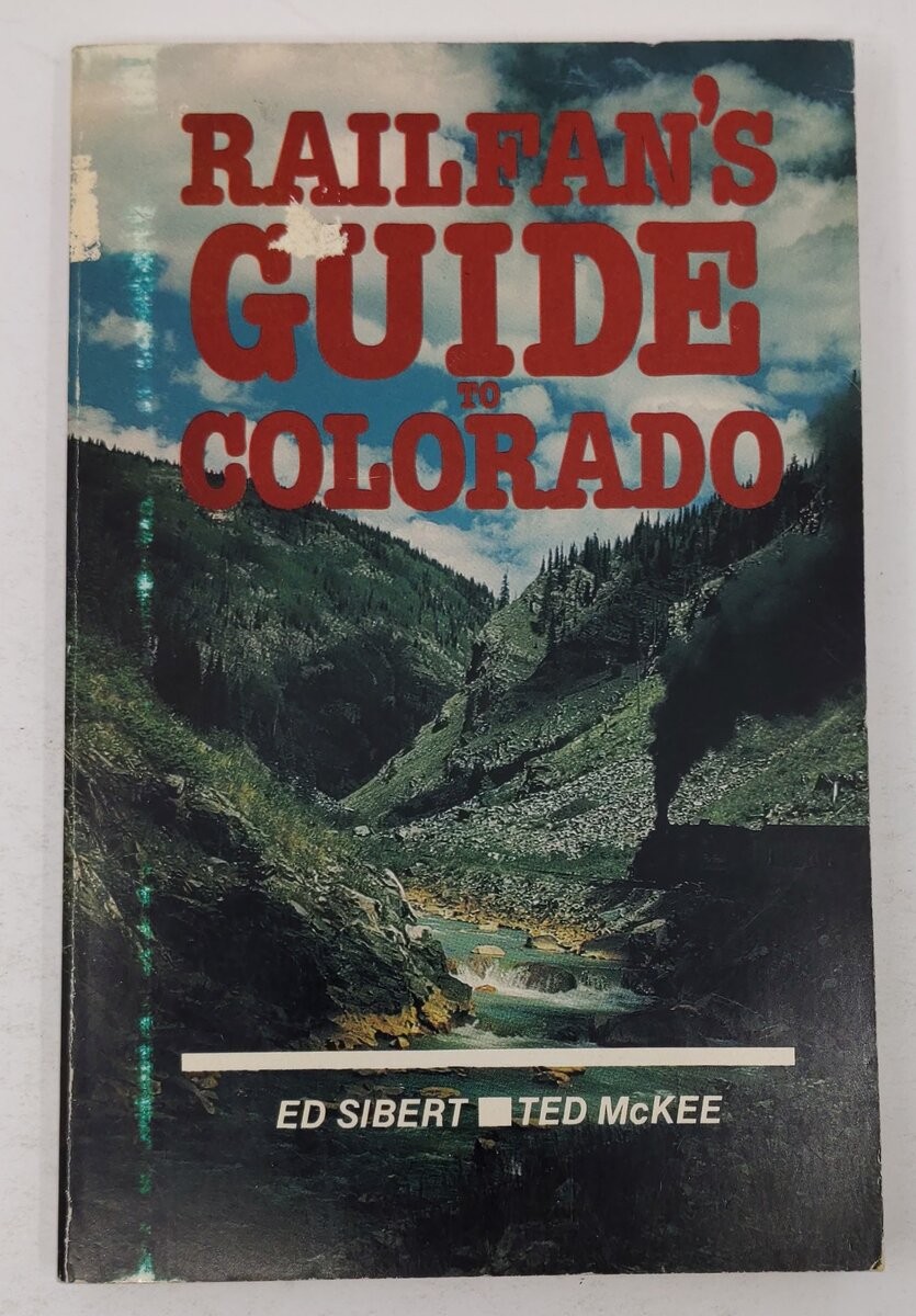 Railfan's Guide to Colorado Paperback Book By Ed Sibert, Ted McKee