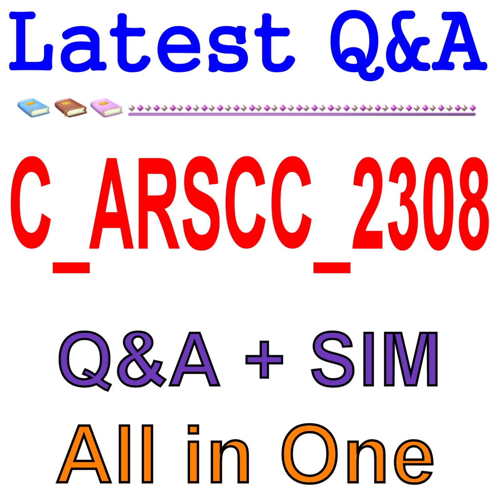 Best Exam Practice Material for C_ARSCC_2308 Exam Q&A