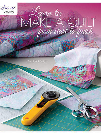 NEW LEARN TO MAKE A QUILT FROM START TO FINISH