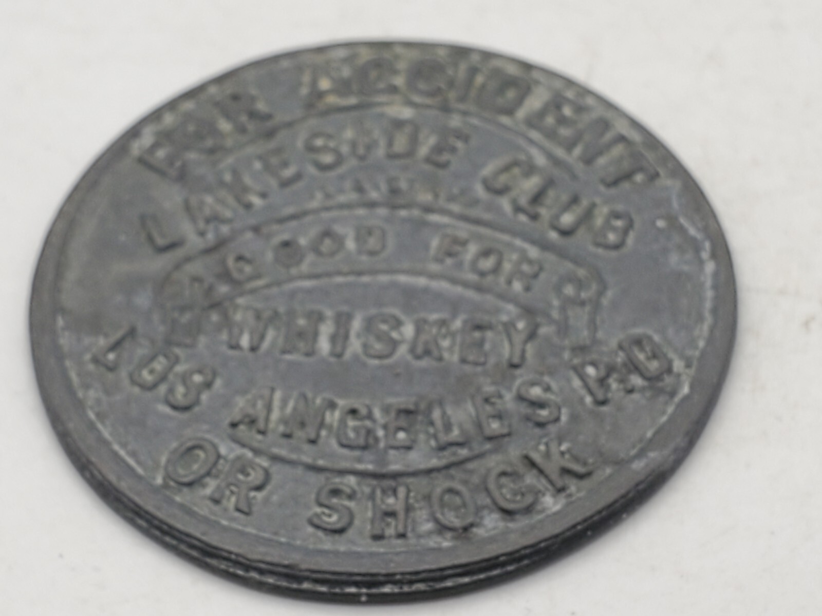 Vintage Lakeside Club Whiskey Token Los Angeles PD For Accident or Shock S9
