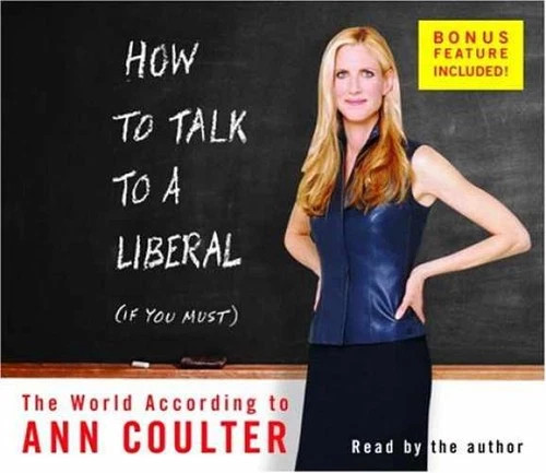 How to Talk to a Liberal (If You Must): The - Audio CD, by Coulter Ann - Sealed