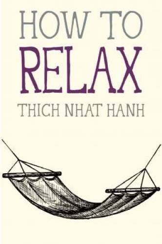 How to Relax (Mindfulness Essentials) - Paperback By Nhat Hanh, Thich - GOOD