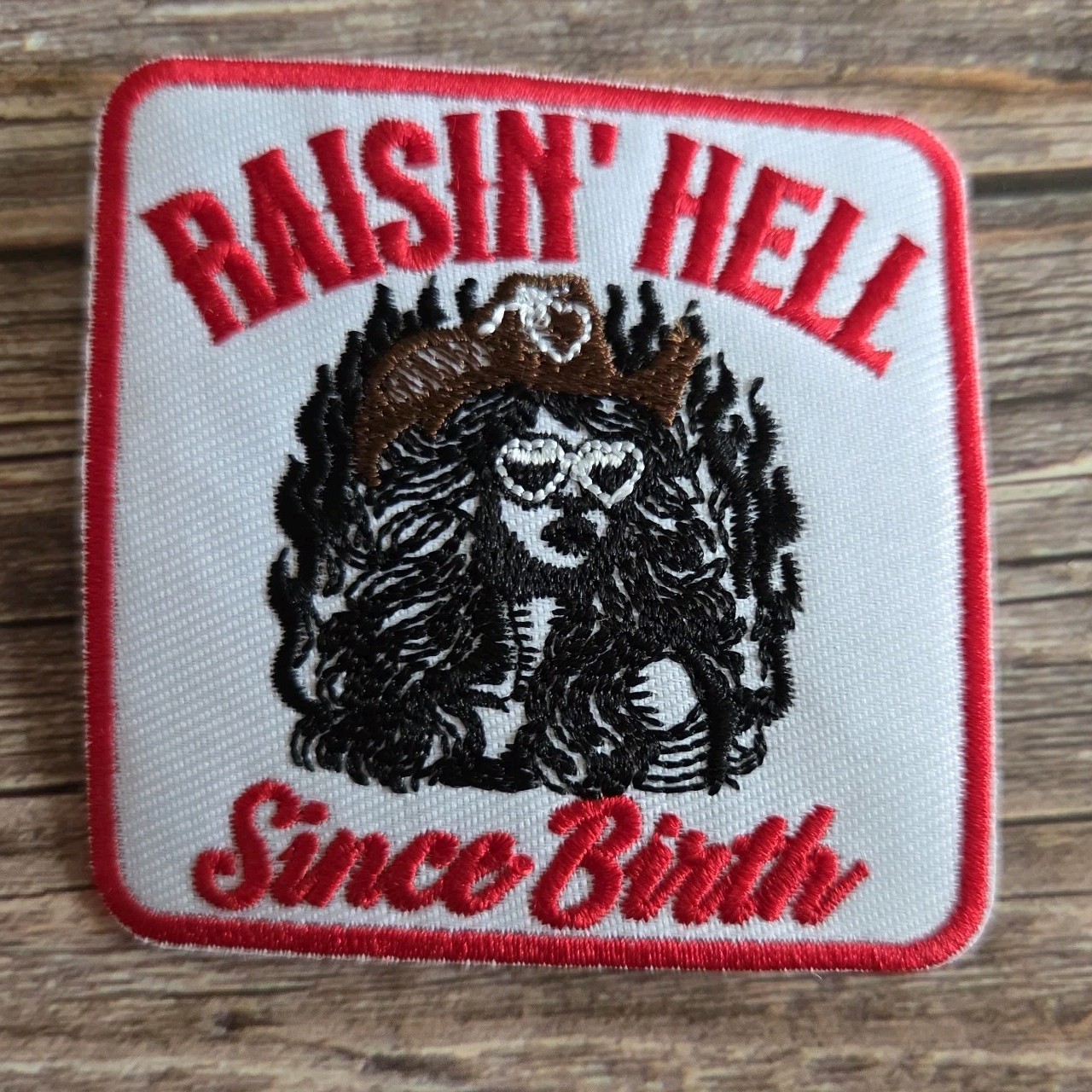 Raisin Hell Since Birth Western Southern Country Biker Iron On Patch