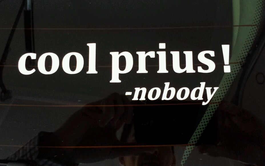 Cool Prius Said Nobody Ever! Funny Truck Hunting Diesel Vinyl Decal Sticker