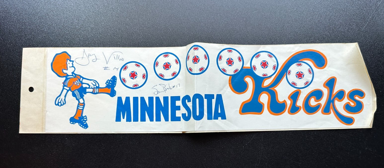 Minnesota Kicks bumper sticker NASL 4x16 inch Signed Auto Greg Villa Sam Bick A