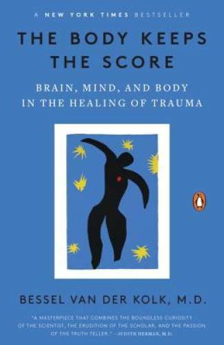 The Body Keeps the Score: Brain, Mind, and Body in the Heali - VERY GOOD