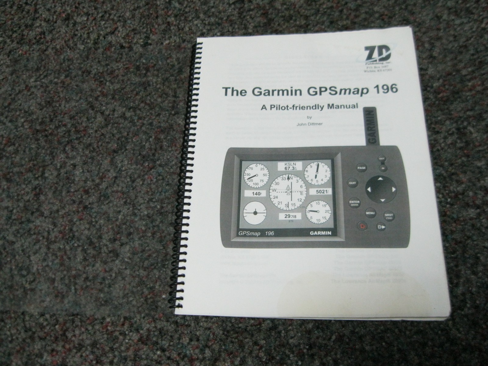 The Garmin GPSMAP 196 A Pilot friendly Manual by John Dittmer spiral bound
