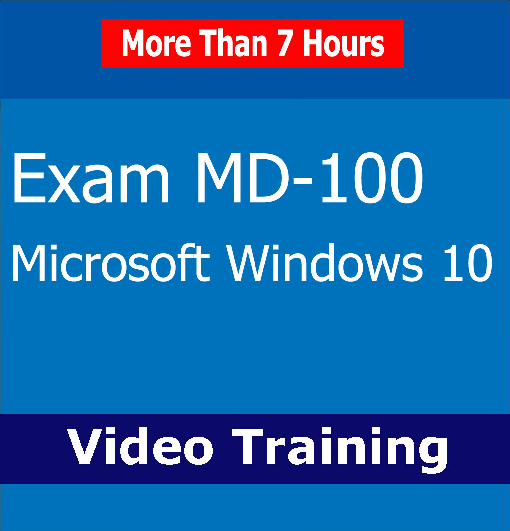 Microsoft MD-100 Windows 10 EXAM Certification Video Training Course Tutorials