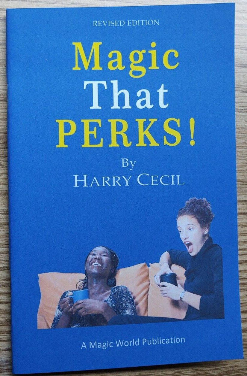 Magic That Perks by Harry Cecil (Great, laugh-provoking magic here!)