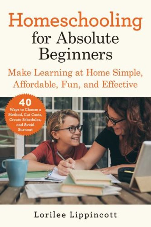 Homeschooling for Absolute Beginners : Make Learning at Home Simp