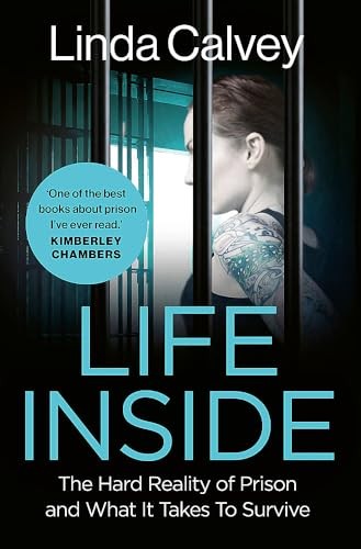 Life Inside: The Hard Reality of Prison... by Calvey, Linda Paperback / softback