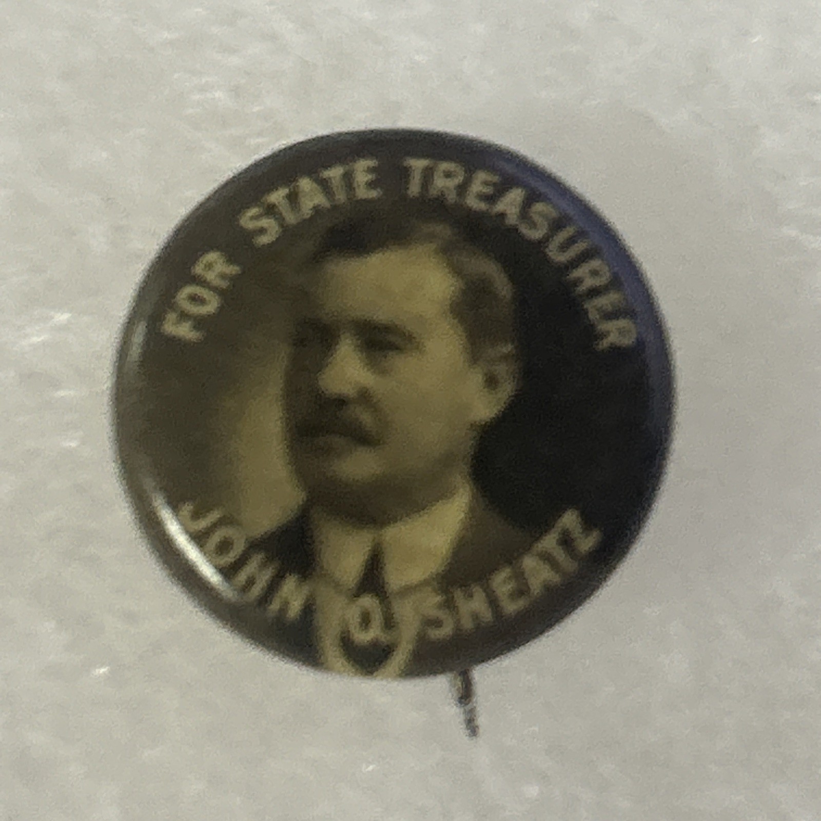 For State Treasurer John O. Sheatz Pennsylvania  5/8” pinback button pin