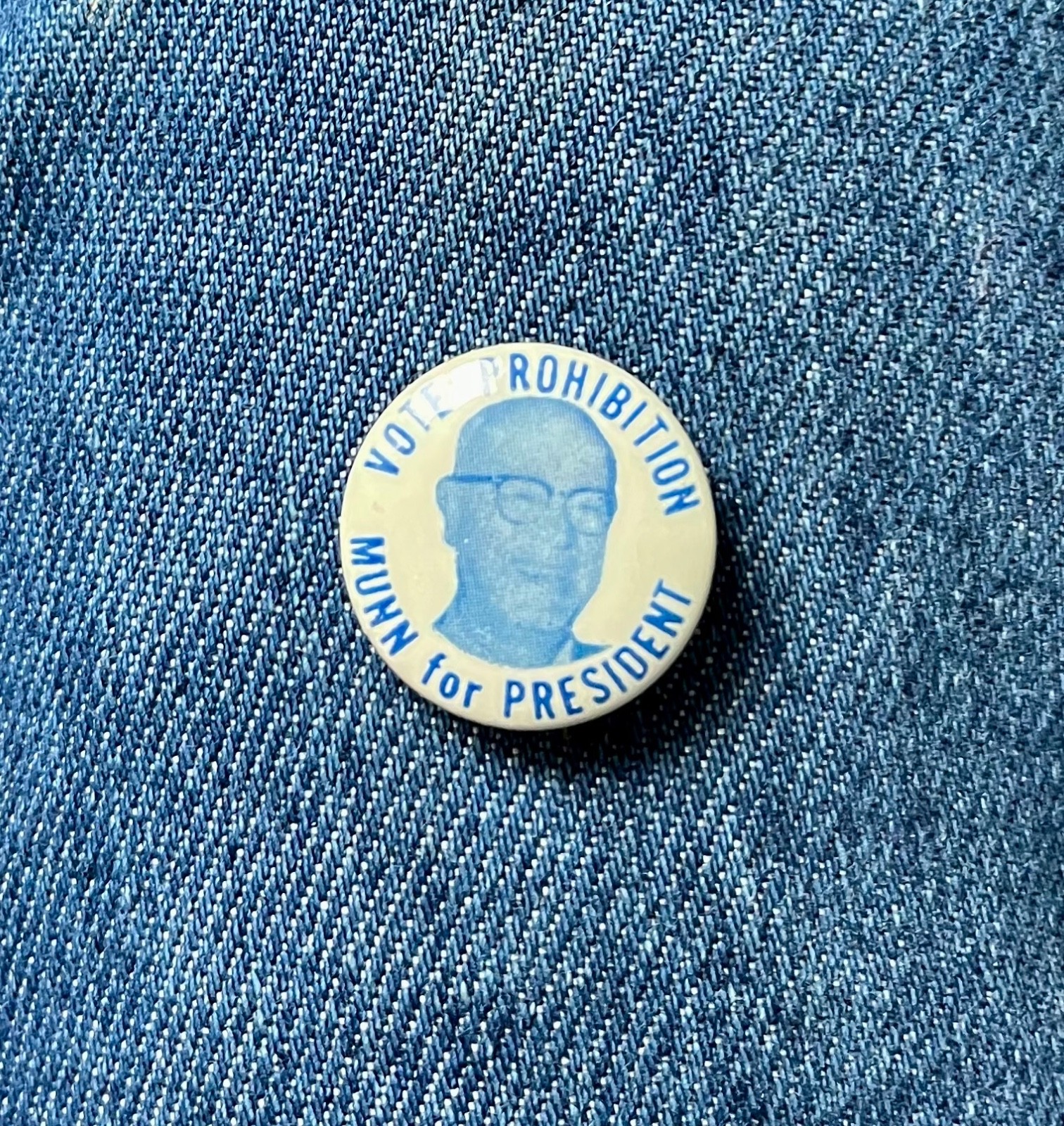 Vote Prohibition Earle Munn For President 7/8" Cello Political