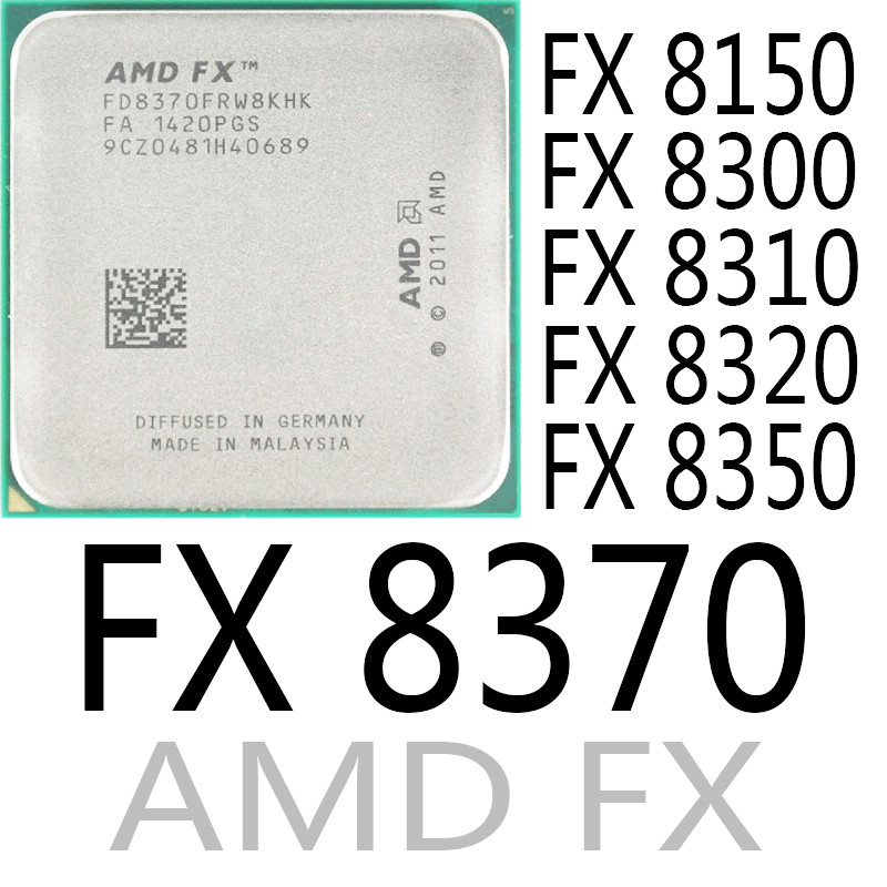 AMD Series FX 8150 FX 8300 FX 8310 FX 8320 FX 8350 FX 8370 AM3+ CPU Processor