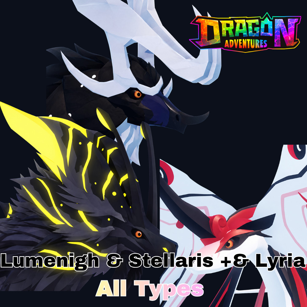 Lumenigh & Stellaris & Lyria  | ALL TYPES | Dragon Adventures | DA | CHEAPEST