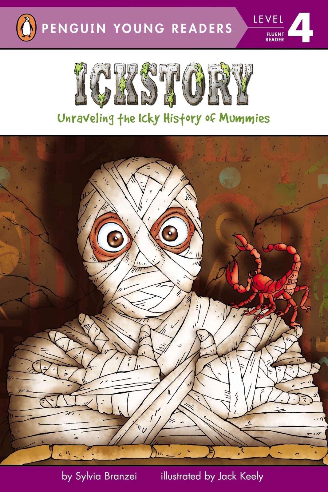 Ickstory: Unraveling the Icky History of Mummies (Penguin Young Readers, Level 4